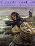 Image de The Real Price of Fish: The Story of Scotland's Fishing Industry and Communities