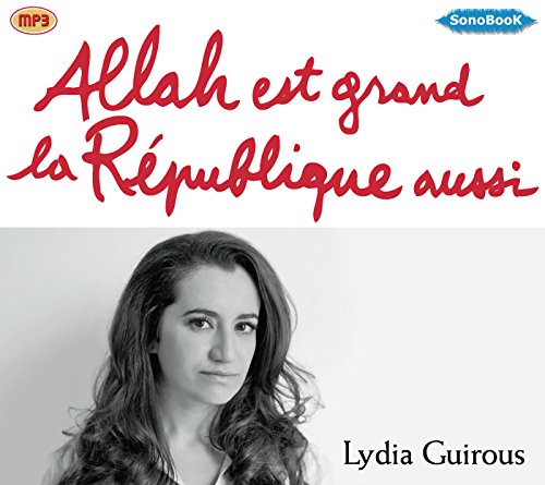 Allah est grand, la Republique aussi Allah est grand, la Republique aussi