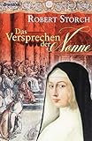 Bücher Neuerscheinungen 2022 - Das Versprechen der Nonne: Roman von Robert Storch