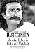 Meher Baba Darlegungen: Über Das Leben in Liebe Und Wahrheit by