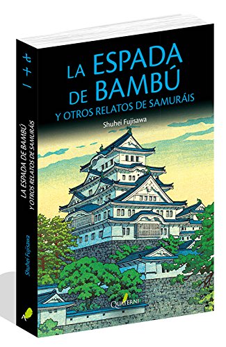 Preisvergleich Produktbild LA ESPADA DE BAMBU Y OTROS RELATOS DE SAMURÁIS