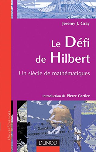 Download Le Défi de Hilbert : Un panorama des mathématiques du XXe siècle Download Le Défi de Hilbert : Un panorama des mathématiques du XXe siècle