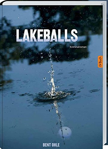 Preisvergleich Produktbild Lakeballs: Ein Golf-Krimi.