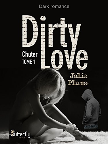 Télécharger Dirty Love: Chuter PDF Ebook En Ligne