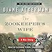 The Zookeeper S Wife: A War Story by Diane Ackerman, Suzanne Toren