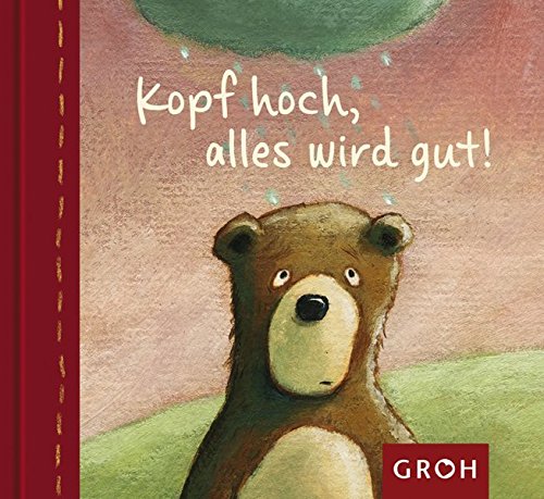 Kopf hoch, alles wird gut! (Bärenweisheiten) Kopf hoch, alles wird gut! (Bärenweisheiten)