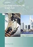 Handlungsorientierte AWL für Bankkaufleute by 