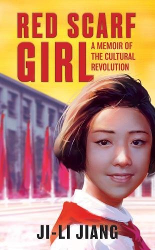 Ji Li JiangRed Scarf Girl: A Memoir of the Cultural Revolution