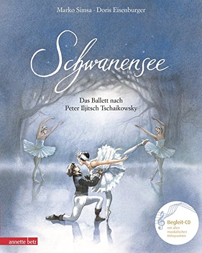 Download Schwanensee: Das Ballett nach Peter Iljitsch Tschaikowsky (Musikalisches Bilderbuch mit CD)
