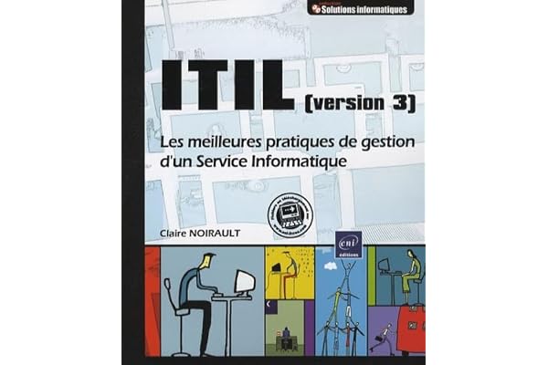 ITIL (version3): Les meilleures pratiques de gestion d'un Service Informatique