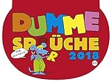 Image de Dumme Sprüche - Kalender 2018: Für Gescheite!