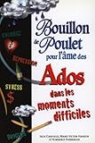 Bouillon de poulet pour l'âme des ados dans les moments difficiles