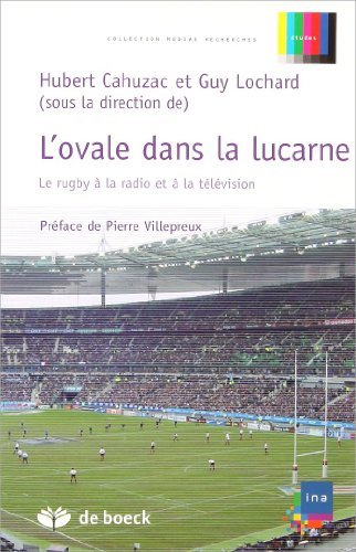 L'ovale dans la lucarne : Le rugby à la radio et à la télévision de Hubert Cahuzac (8 novembre 2007) Broché