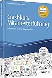 Crashkurs Mitarbeiterführung: Praxiswissen für neue Führungskräfte (Haufe Fachbuch) by 