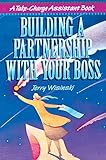 Building a Partnership with Your Boss (Take-Charge Assistant S) (English Edition) by Jerry WISINSKI