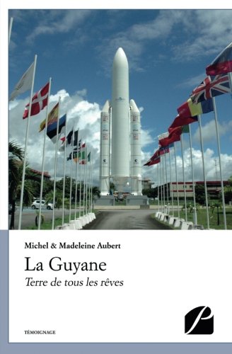 La Guyane: Terre de tous les rêves francais