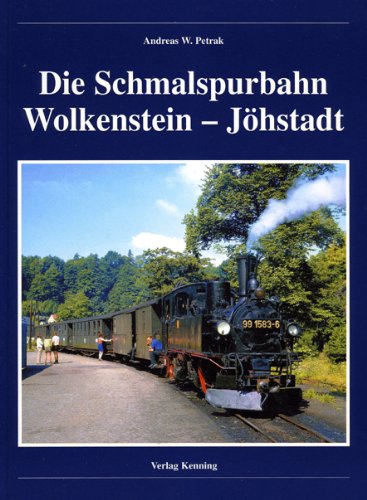 Die Schmalspurbahn Wolkenstein - Jöhstadt