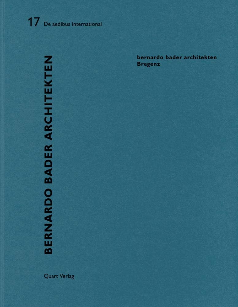 Bernardo Bader Architekten - Bregenz: De aedibus international 17