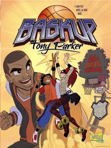Baskup Tony Parker Tome 1 66 S Freaks Circus Pdf Download Crawfordmilburn Baskup Tony Parker Tome 1 66 S Freaks Circus Pdf Download Crawfordmilburn