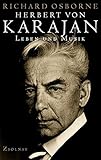Herbert von Karajan: Leben und Musik by