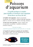 Image de Vos poissons d'aquarium. Installer votre aquarium, choisir vos poissons, connaître les espèces