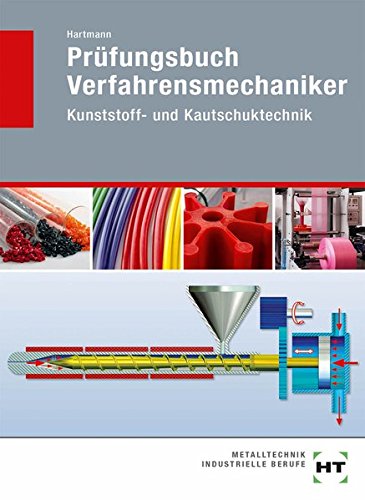 Download Prüfungsbuch Verfahrensmechaniker: Kunststoff- und Kautschuktechnik Download Prüfungsbuch Verfahrensmechaniker: Kunststoff- und Kautschuktechnik