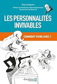Livres Couvertures de Les personnalités invivables. Comment vivre avec ?