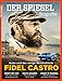 SPIEGEL Biografie 3/2016: Fidel Castro - Kuba und der ewige Revolutionär by