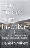 Image de Vom Trader zum Investor: mein steiniger Weg in Richtung finanzielle Freiheit