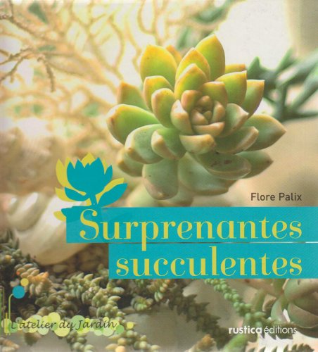 couverture de : Surprenantes succulentes