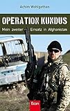 Operation Kundus: Mein zweiter Einsatz in Afghanistan by Achim Wohlgethan