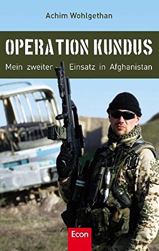 Operation Kundus: Mein zweiter Einsatz in Afghanistan