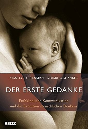 Download Der erste Gedanke: Frühkindliche Kommunikation und die Evolution menschlichen Denkens Download Der erste Gedanke: Frühkindliche Kommunikation und die Evolution menschlichen Denkens
