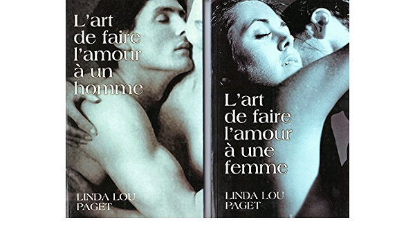Amazon Fr L Art De Faire L Amour A Un Homme L Art De Faire L Amour A Une Femme 2 Livres Linda Lou Paget Livres
