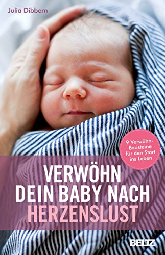 Download Verwöhn dein Baby nach Herzenslust: 9 Verwöhn-Bausteine für den Start ins Leben Download Verwöhn dein Baby nach Herzenslust: 9 Verwöhn-Bausteine für den Start ins Leben