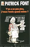Y en a un peu plus j'vous l'mets quand même ?
