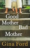 Image de Good Mother, Bad Mother