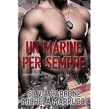 Silvia Carbone, Michela Marrucci - Destini intrecciati Vol. 1 - Un marine per sempre (2018)