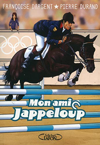 Mon ami Jappeloup Mon ami Jappeloup