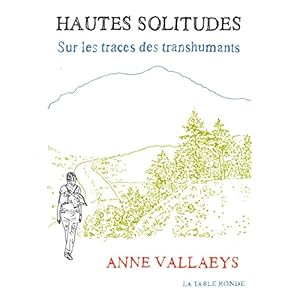Hautes solitudes: Sur les traces des transhumants Livre en Ligne Hautes solitudes: Sur les traces des transhumants Livre en Ligne - Telecharger Ebook