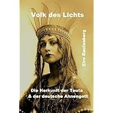 Volk des Lichts: Die Herkunft der Teuta & der deutsche Ahnengott