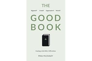 The Good Book: Dealing with Bible Difficulties