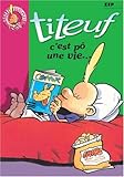 Titeuf, tome 3 : C' est pô une vie...