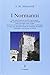 Produktbild I Normanni. Mille anni di memorie storiche e genealogiche della prima dinastia normanna nell'Italia meridionale (1030-1160)...