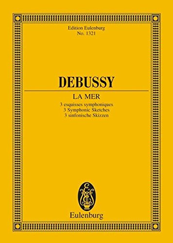 Preisvergleich Produktbild La Mer: 3 sinfonische Skizzen. Orchester. Studienpartitur. (Eulenburg Studienpartituren)