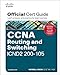 CCNA Routing and Switching ICND2 200-105 Official Cert Guide: Official Cert Guid / Learn, prepare, and practice for exam success by 