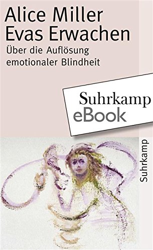 Download Evas Erwachen: Über die Auflösung emotionaler Blindheit (suhrkamp taschenbuch) Download Evas Erwachen: Über die Auflösung emotionaler Blindheit (suhrkamp taschenbuch)