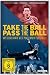 Take the Ball Pass the Ball - Das Geheimnis des perfekten Fußballs (OmU)