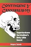 Image de Contingency Cannibalism: Superhardcore Survivalism's Dirty Little Secret