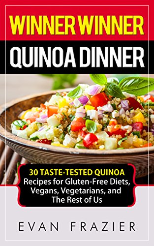 Download Winner Winner Quinoa Dinner: 30 Taste-Tested Quinoa Recipes for Gluten-Free Diets, Vegans, Vegetarians, and The Rest of Us Download Winner Winner Quinoa Dinner: 30 Taste-Tested Quinoa Recipes for Gluten-Free Diets, Vegans, Vegetarians, and The Rest of Us